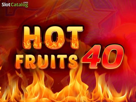 Slot Hot Fruits 40